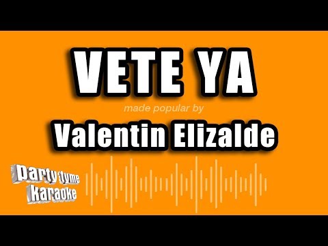 Valentin Elizalde - Vete Ya (Versión Karaoke)