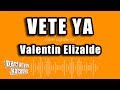 Valentin Elizalde - Vete Ya (Versión Karaoke)