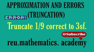 APPROXIMATION AND ERRORS (TRUNCATION)