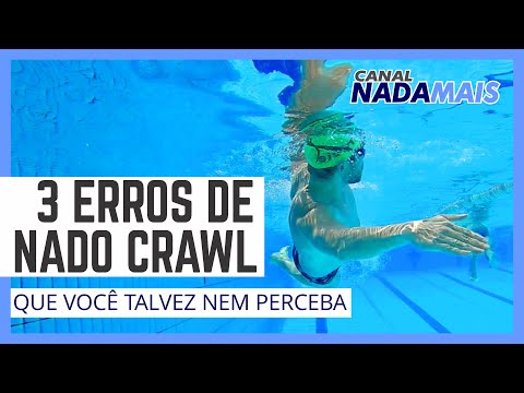 3 ERROS DE NADO CRAWL (QUE VOCÊ PODE ESTAR FAZENDO SEM SABER) - CANAL NADA MAIS