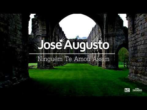 Niguém Te Amou Assim - José Augusto