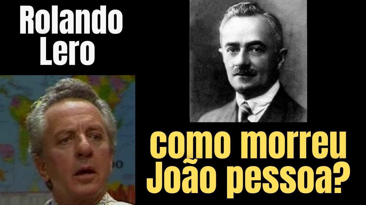 Rolando Lero Como morreu João Pessoa