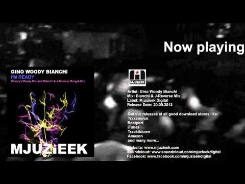 Gino Woody Bianchi - I'm Ready (Bianchi & J-Reverse Remix)