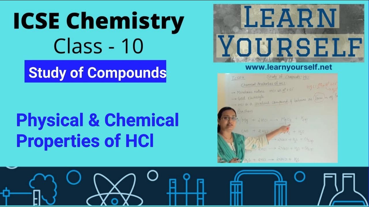 ICSE Std-10 Chemistry- Physical and Chemical properties of HCl || Study of Compounds