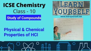 ICSE Std-10 Chemistry- Physical and Chemical properties of HCl || Study of Compounds
