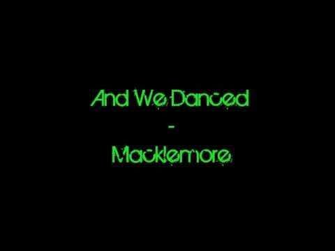 Macklemore - And We Danced