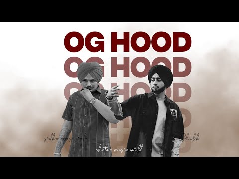 OG HOOD - Sidhu Moose Wala x Shubh x Chetan Music Wrld