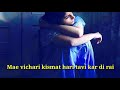 Mae Vichari Kismat Hari Song Status Garl