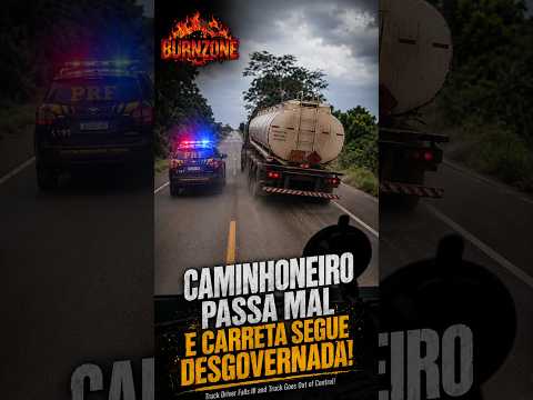 Caminhoneiro Passa Mal e Carreta Segue Desgovernada!