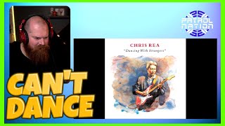 CHRIS REA I Can&#39;t Dance To That Reaction