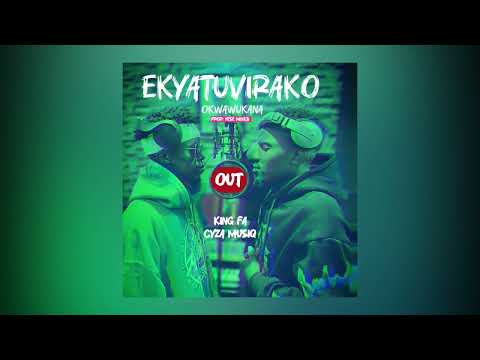 Ekyatuvirako Okwawukana• King Fa ft Cyza Musiq Official Audio