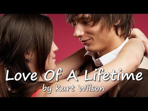 Love Of A Lifetime by Kurt Wilson