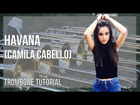 How to play Havana by Camila Cabello on Trombone (Tutorial)