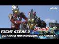 ULTRAMAN X RTV Ultraman X Hampir Kalah Ultraman Max Datang Menyelamatkan FIGHT SCENE 2