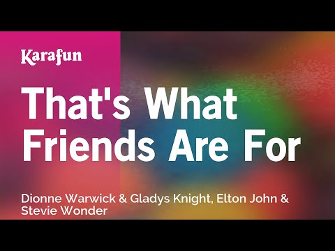 Karaoke That's What Friends Are For - Dionne Warwick & Gladys Knight, Elton John & Stevie Wonder *