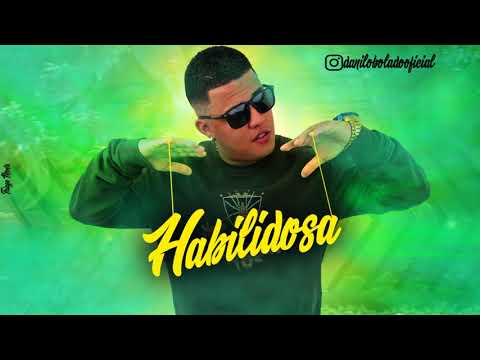 DANILO BOLADO - HABILIDOSA - MÚSICA NOVA