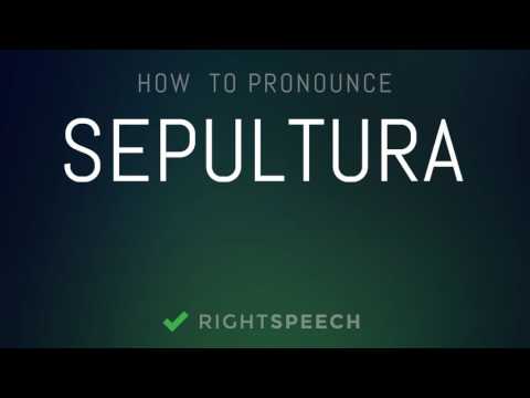 Sepultura - How to pronounce Sepultura
