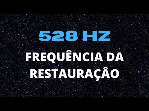 528 Hertz - A Frequência da Restauração | Som dos milagres
