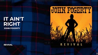 John Fogerty - It Ain&#39;t Right from Revival
