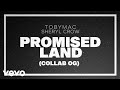 TobyMac, Sheryl Crow - Promised Land (Collab OG/Audio)