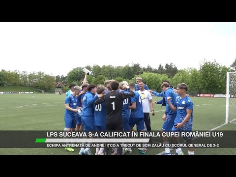 LPS Suceava s-a calificat în finala Cupei României U19