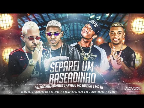 MC RODRIGO, ROMULO CHAVOSO, MC TOGURO E MC TH - SEPAREI UM BASEADINHO / TOMA NA TCHEQUINHA