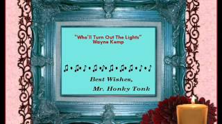 Who&#39;ll Turn Out The Lights Wayne Kemp