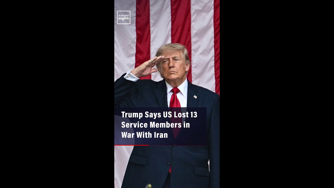 Video | Trump Says US Lost 13 Service Members In War With Iran
