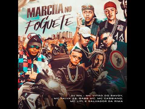 Marcha no Foguete - MC Paiva, MC Lipi, Salvador da Rima, Cassiano, Gabb MC e Vitão do Savoy (DJ WN)