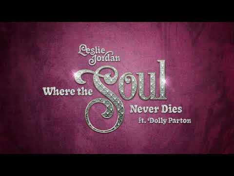 Leslie Jordan ft. Dolly Parton - "Where the Soul Never Dies" (Official Audio)