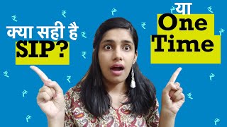 SYSTEMATIC INVESTMENT PLAN (SIP)- Hindi |  SIP vs ONE TIME investment explained | SIP or Lumpsum?