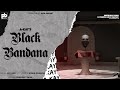 Black Bandana A KAY Official Video Punjabi Songs 2022 Bad Image
