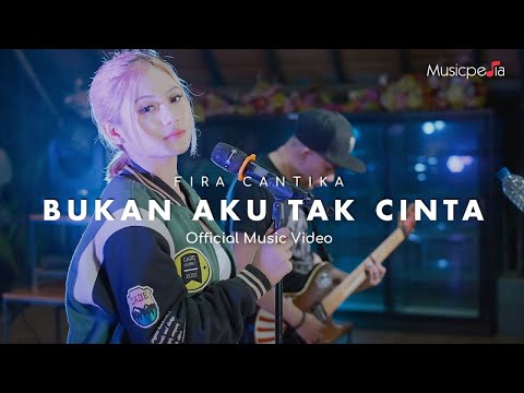 Fira Cantika - Bukan Aku Tak Cinta (Official Music Video)
