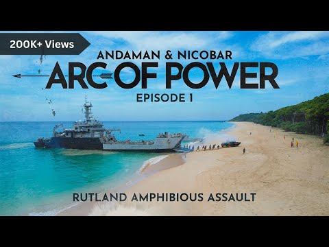 Andaman & Nicobar Command. 'Arc Of Power' Episode 1 | Rutland Beach Joint Service Amphibious Assault