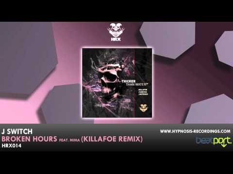 J Switch - Broken Hours feat. Mima (Killafoe Remix)