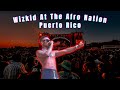 Wizkid's Performance At The Afro Nation Puerto Rico | Full Highlights