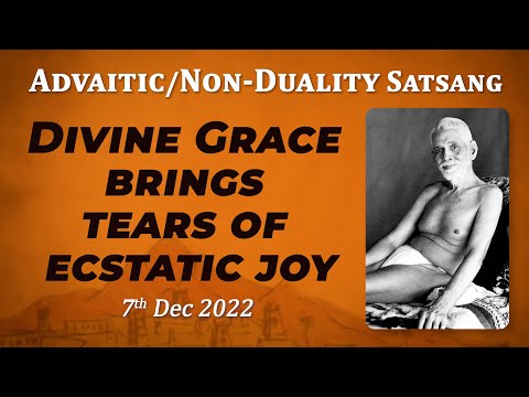 488. Bhagavan Ramana Satsang - Divine Grace brings tears of ecstatic joy.