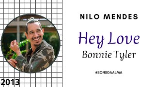 NiLo Mendes - Hey Love (Bonnie Tyler)