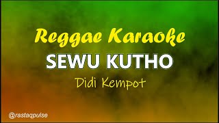 Download lagu Sewu Kutho Karaoke Reggae | Didi Kempot | Rastaqpulse mp3 Download lagu Sewu Kutho Karaoke Reggae | Didi Kempot | Rastaqpulse mp3