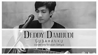 Download lagu DEDDY DAMHUDI - GUBAHANKU COVER IKHSAN SETYA mp3 Download lagu DEDDY DAMHUDI - GUBAHANKU COVER IKHSAN SETYA mp3