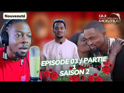 BISOUS LE PREMIER JOUR | QUI VEUT ÉPOUSER MON FILS AFRIQUE , EP 03 ,S02 | REACTION