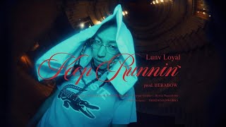 Lunv Loyal - Keep Runnin' (Prod. BERABOW) [Official Video]