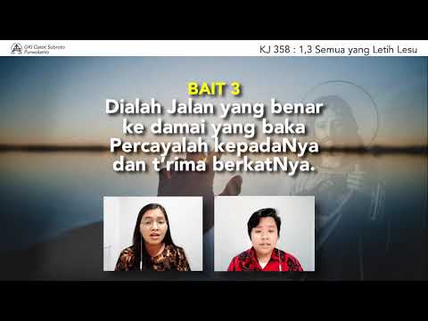 KJ 358 SEMUA YANG LETIH LESU