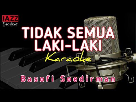 KARAOKE TIDAK SEMUA LAKI LAKI || Basofi Soedirman || Versi Korgpa50 ||