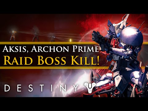 Destiny - Rise of Iron Raid: Aksis, Archon Prime! Final Raid Boss kill!