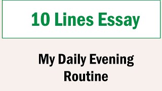 10 Lines on My Daily Evening Routine || Essay on My Evening Routine in English