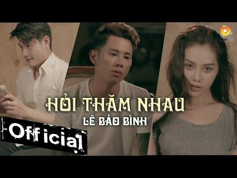 Hỏi Thăm Nhau - Lê Bảo Bình (MV 4K OFFICIAL)