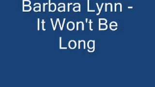 Barbara Lynn   It Won't Be Long