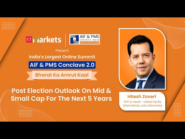 Post Election Outlook On Mid & Small Cap For The Next 5 Years | AIF & PMS Conclave 2.0 #aifpms