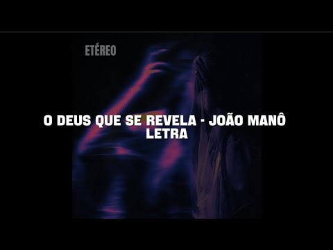 O Deus Que Se Revela - João Manô